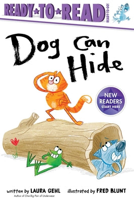Dog Can Hide: Ready-To-Read Ready-To-Go! by Gehl, Laura