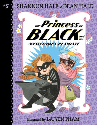 The Princess in Black and the Mysterious Playdate by Hale, Shannon