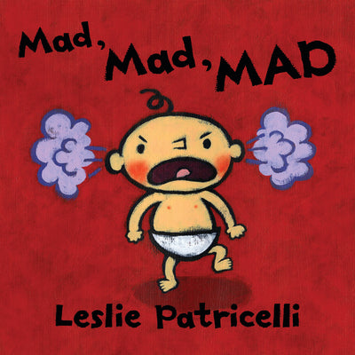 Mad, Mad, Mad by Patricelli, Leslie