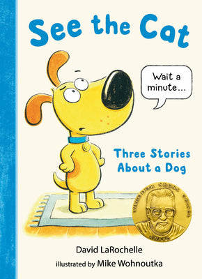 See the Cat: Three Stories about a Dog by Larochelle, David