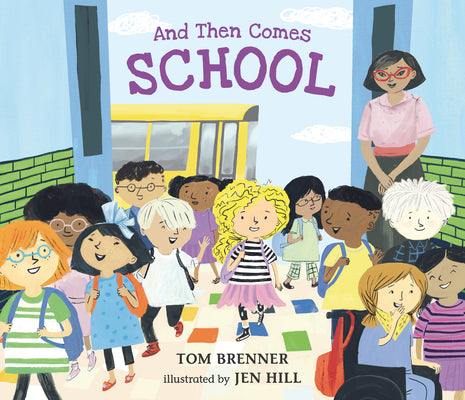 And Then Comes School by Brenner, Tom