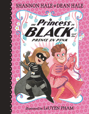 The Princess in Black and the Prince in Pink by Hale, Shannon