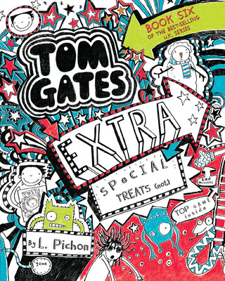 Tom Gates: Extra Special Treats (Not) by Pichon, L.