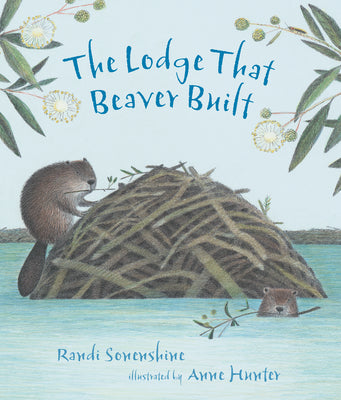 The Lodge That Beaver Built by Sonenshine, Randi