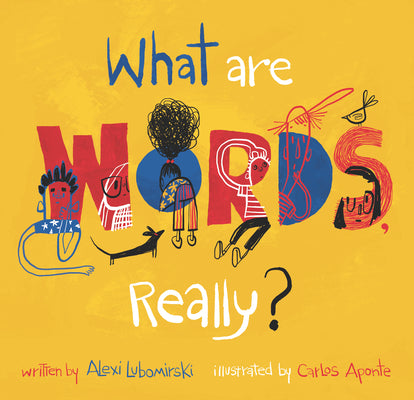 What Are Words, Really? by Lubomirski, Alexi