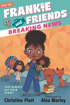 Frankie and Friends: Breaking News by Platt, Christine