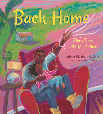 Back Home: Story Time with My Father by Casimir, Arl鈩e Elizabeth