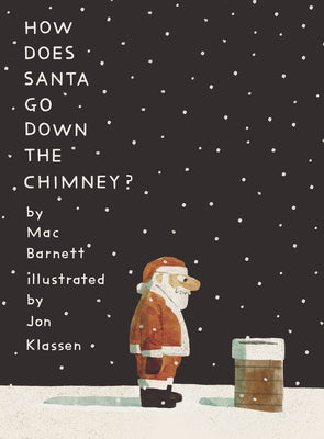 How Does Santa Go Down the Chimney? by Barnett, Mac