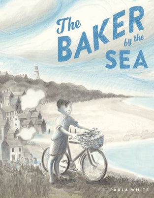 The Baker by the Sea by White, Paula