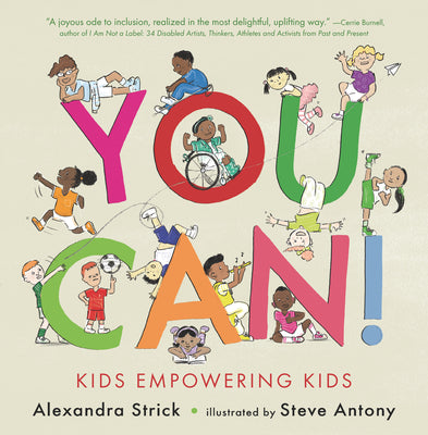 You Can!: Kids Empowering Kids by Strick, Alexandra