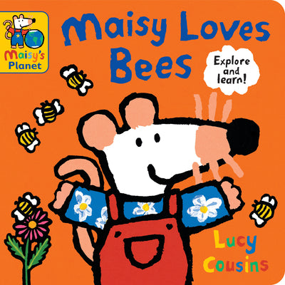 Maisy Loves Bees: A Maisy's Planet Book by Cousins, Lucy