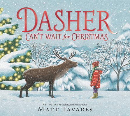 Dasher Can't Wait for Christmas by Tavares, Matt