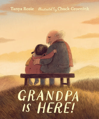 Grandpa Is Here! by Rosie, Tanya