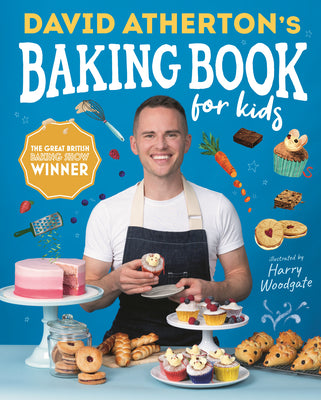 David Atherton's Baking Book for Kids: Delicious Recipes for Budding Bakers by Atherton, David