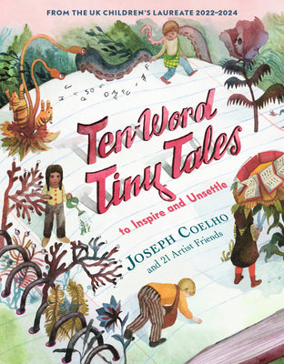 Ten-Word Tiny Tales: To Inspire and Unsettle by Coelho, Joseph