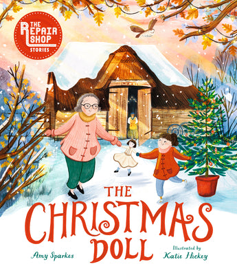 The Christmas Doll: A Repair Shop Story by Sparkes, Amy
