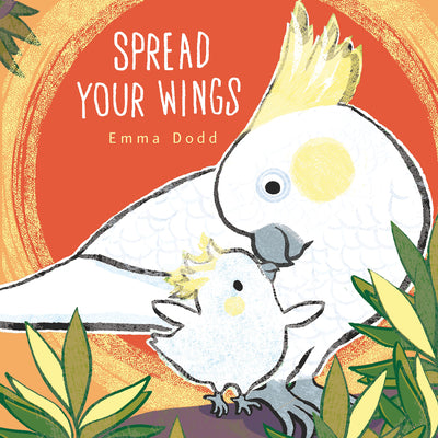Spread Your Wings by Dodd, Emma