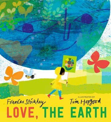 Love, the Earth by Stickley, Frances
