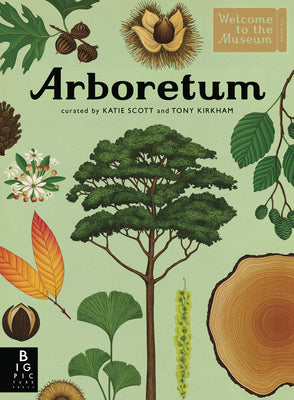 Arboretum: Welcome to the Museum by Kirkham, Tony