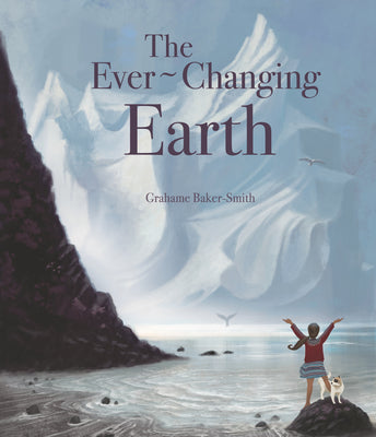 The Ever-Changing Earth by Baker Smith, Grahame