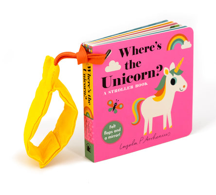 Where's the Unicorn?: A Stroller Book by Arrhenius, Ingela P.