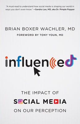 Influenced: The Impact of Social Media on Our Perception by Wachler, Brian Boxer