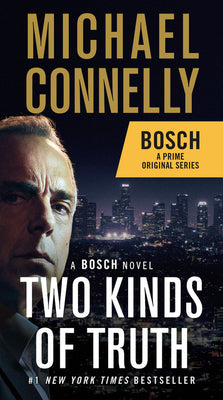 Two Kinds of Truth: A Bosch Novel by Connelly, Michael