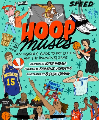 Hoop Muses: An Insider's Guide to Pop Culture and the (Women's) Game by Augustus, Seimone