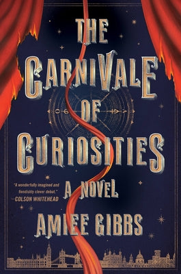 The Carnivale of Curiosities by Gibbs, Amiee