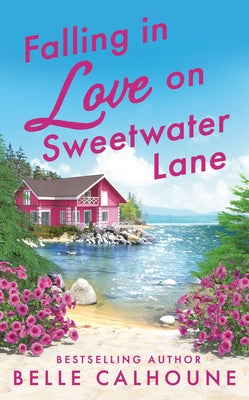 Falling in Love on Sweetwater Lane by Calhoune, Belle