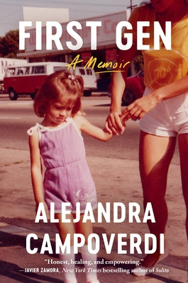 First Gen: A Memoir by Campoverdi, Alejandra
