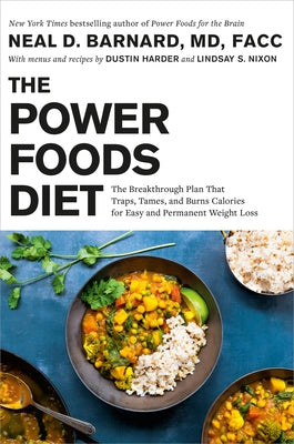 The Power Foods Diet: The Breakthrough Plan That Traps, Tames, and Burns Calories for Easy and Permanent Weight Loss by Barnard, Neal