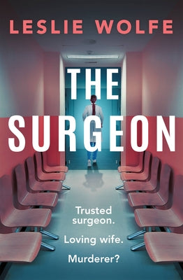 The Surgeon by Wolfe, Leslie