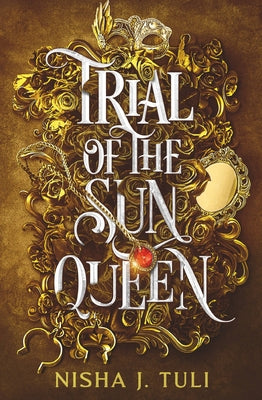 Trial of the Sun Queen by Tuli, Nisha J.