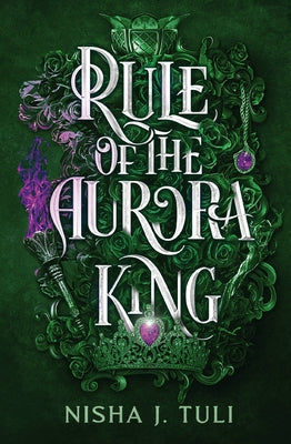 Rule of the Aurora King by Tuli, Nisha J.
