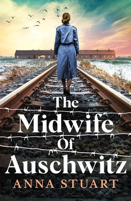 The Midwife of Auschwitz by Stuart, Anna