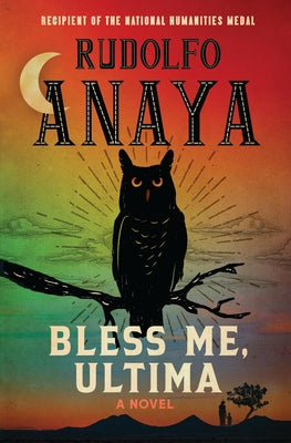 Bless Me, Ultima by Anaya, Rudolfo