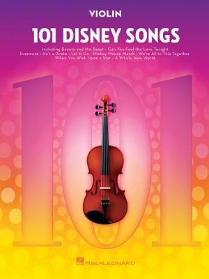 101 Disney Songs: For Violin by Hal Leonard Corp