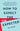 How to Expect the Unexpected: The Science of Making Predictions--And the Art of Knowing When Not to by Yates, Kit