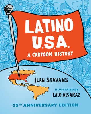 Latino USA: A Cartoon History by Stavans, Ilan