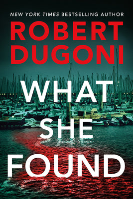 What She Found by Dugoni, Robert