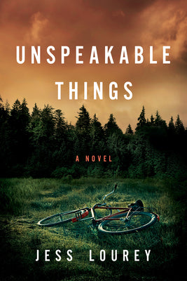 Unspeakable Things by Lourey, Jess