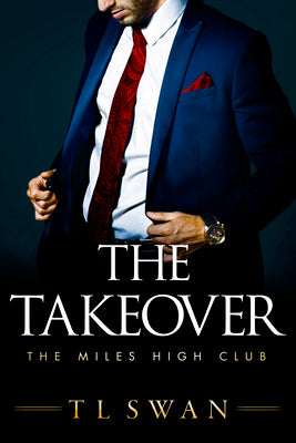 The Takeover by Swan, T. L.