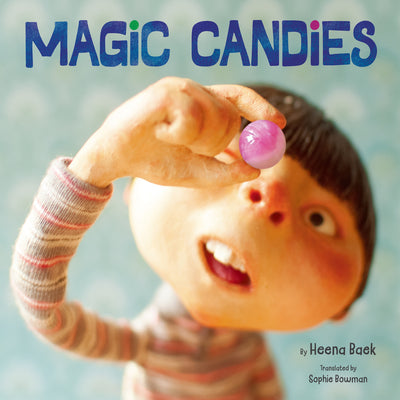 Magic Candies by Baek, Heena