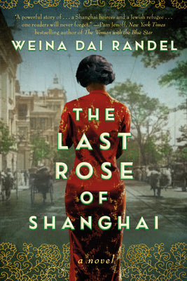 The Last Rose of Shanghai by Randel, Weina Dai