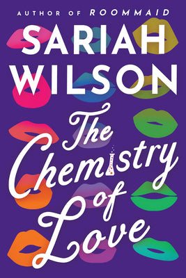 The Chemistry of Love by Wilson, Sariah
