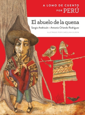 A lomo de cuento por Per?: el abuelo de la quena by Andrica?n, Sergio