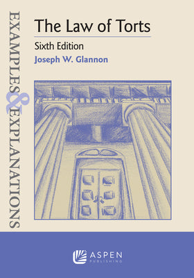 Examples & Explanations for the Law of Torts by Glannon, Joseph W.