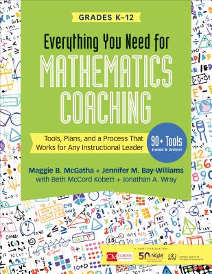 Everything You Need for Mathematics Coaching: Tools, Plans, and a Process That Works for Any Instructional Leader, Grades K-12 by McGatha, Maggie B.