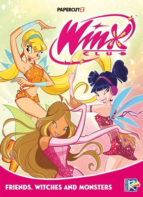 Winx Club Vol. 2: Friends, Monsters, and Witches! by Straffi, Iginio